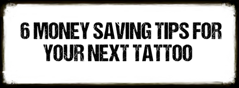 6 Money Saving Tips for Your Next Tattoo